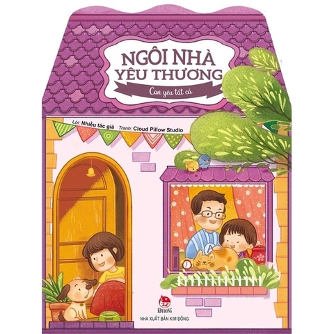 Con yêu tất cả - Ngôi nhà thương yêu - Sách thơ trang cứng cán bóng chống ướt - Kim Đồng