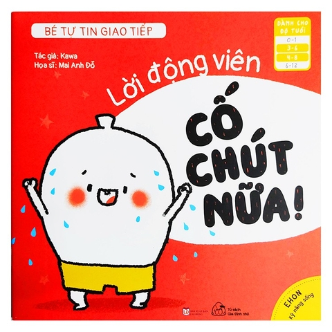Sách Ehon Bé tự tin giao tiếp - Lời động viên, Cố thêm chút nữa!(3- 6 tuổi)