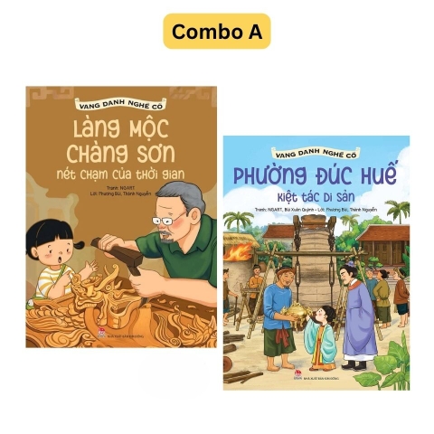 Combo A 2 cuốn Vang danh nghề cổ : Làng mộc Chàng Sơn - Phường đúc Huế - Kim Đồng