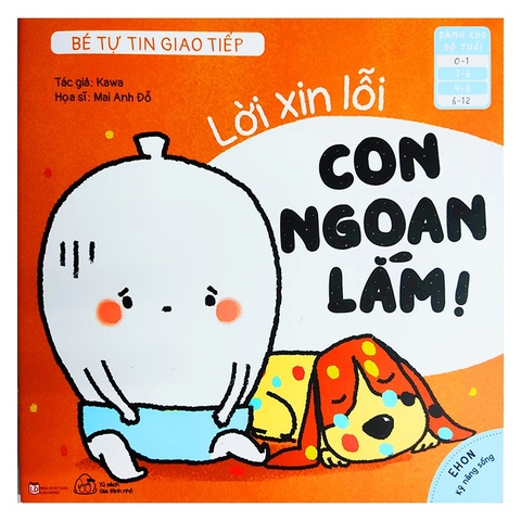 Sách Ehon Bé tự tin giao tiếp - Lời xin lỗi, Con ngoan lắm! (3- 6 tuổi)