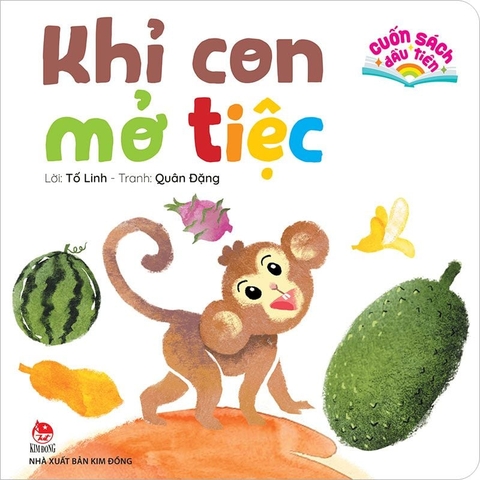 Khỉ Con mở tiệc - Cuốn sách đầu tiên - Tất cả trang cứng cho bé 0 6 Tuổi - NXB Kim Đồng