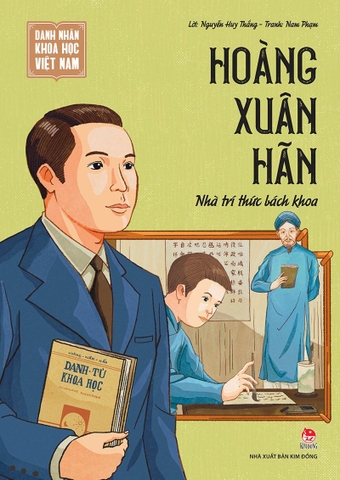 Hoàng Xuân Hãn - Nhà tri thức bách khoa - Sách Danh nhân khoa học Việt Nam - Kim Đồng