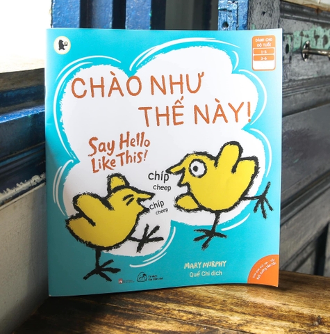 Sách ehon song ngữ Anh - Việt Mary Murphy - Chào như thế này!