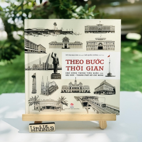 Sách Theo bước thời gian: Các công trình tiêu biểu của Sài Gòn - Thành phố Hồ Chí Minh