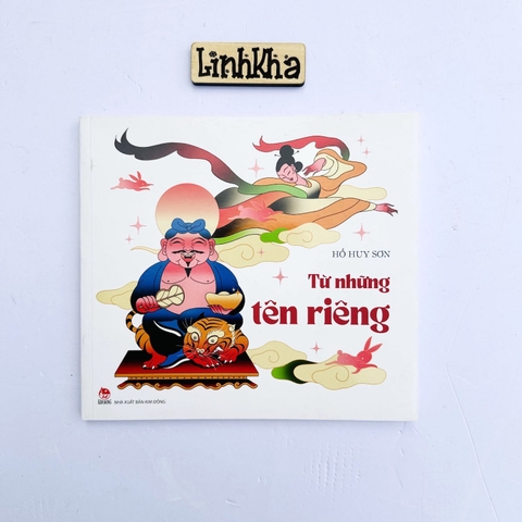 Sách Từ những tên riêng - Giải thích những tên riêng thú vị trong Tiếng Việt - NXB Kim Đồng