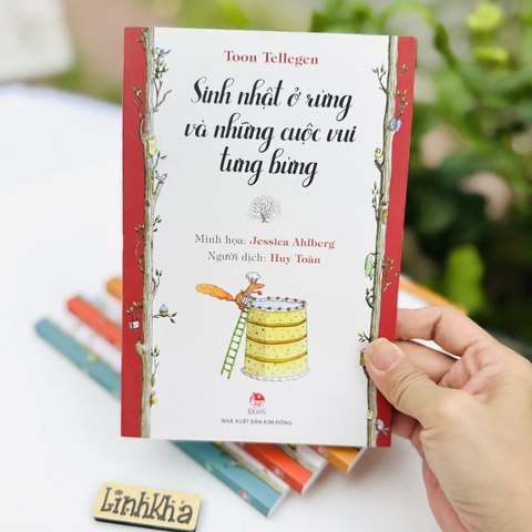 Sách Sinh nhật ở rừng và những cuộc vui tưng bừng - Tủ sách nhà văn Toon Tellegen văn học thiếu nhi NXB Kim Đồng