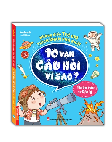 Thiên văn và địa lý - Những điều trẻ em thích khám phá nhất - Sách 10 vạn câu hỏi vì sao (75k) Minh Thắng
