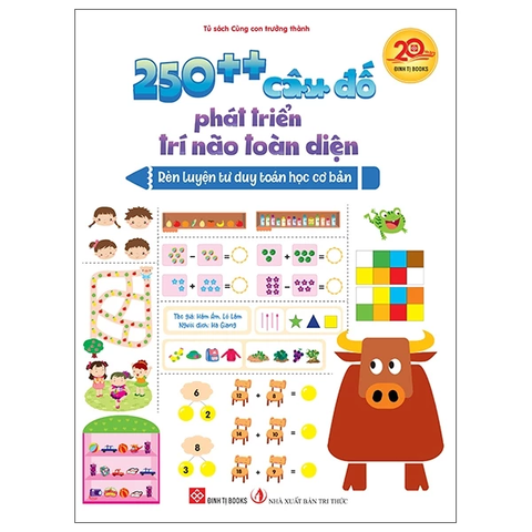 Sách Rèn luyện tư duy toán học cơ bản - 250++ câu đố phát triển trí não toàn diện cho trẻ 3 4 5 6 tuổi - Đinh Tị