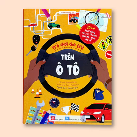 Sách Trò chơi cho trẻ - Trên ô tô - viết vẽ tô màu giải đố cho bé 6 - 12 tuổi - Đinh Tị