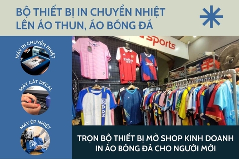Muốn kinh doanh mở shop áo bóng đá cần chuẩn bị những gì?