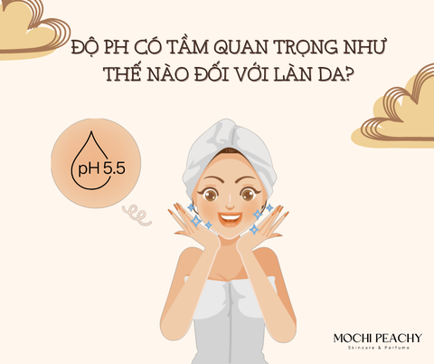Độ pH Có Tầm Quan Trọng Như Thế Nào Đối Với Làn Da?