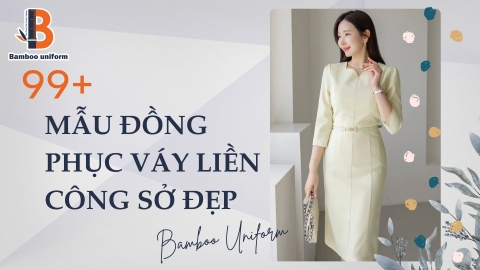 Tổng hợp các mẫu đồng phục váy liền công sở đẹp, thanh lịch cho chị em