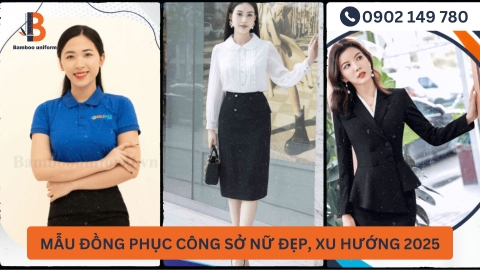 Tổng hợp các mẫu đồng phục công sở nữ đẹp​, xu hướng 2025