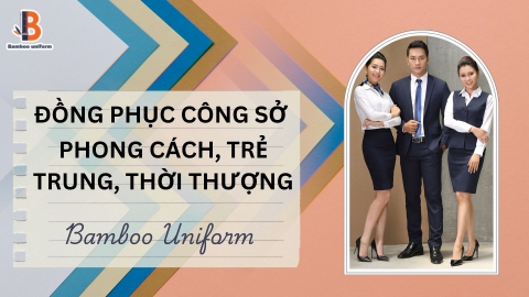 Các mẫu đồng phục công sở phong cách, trẻ trung, xu hướng 2025
