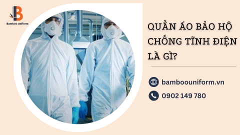 Quần áo bảo hộ chống tĩnh điện là gì? Đặt may ở đâu?