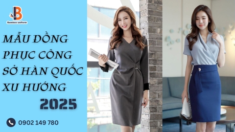 Tổng hợp các mẫu đồng phục công sở Hàn Quốc​ xu hướng 2025