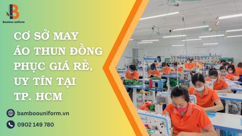 Cơ sở may áo thun đồng phục giá rẻ, chất lượng tại TP. HCM - Bamboo Uniform