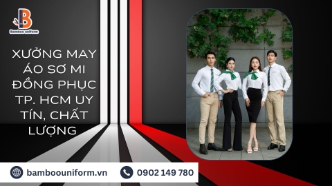Xưởng may áo sơ mi đồng phục TP. HCM uy tín, chất lượng Bamboo Uniform