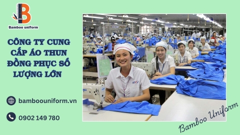 Công ty cung cấp áo thun đồng phục số lượng lớn Bamboo Uniform