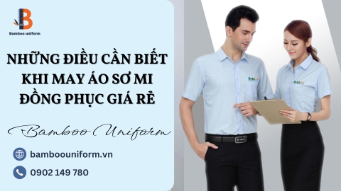 Áo sơ mi đồng phục giá rẻ có ưu và nhược điểm gì?