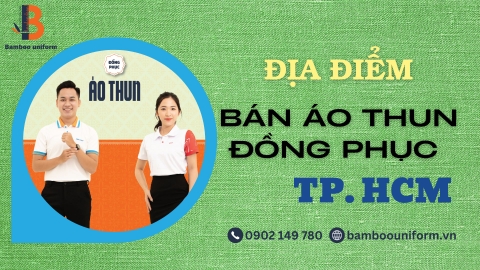 Đặt may áo thun đồng phục đẹp, giá rẻ ở đâu TP. HCM?