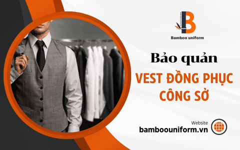 Hướng dẫn bảo quản vest đồng phục công sở được bền lâu