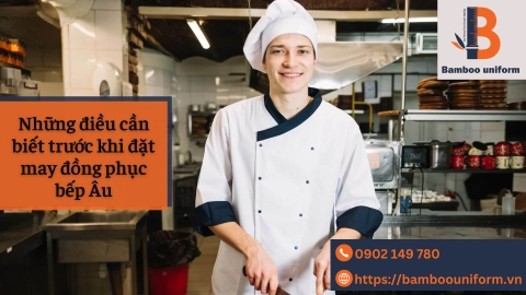 Những điều cần biết trước khi đặt may đồng phục bếp Âu