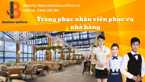Những điều cần biết về trang phục nhân viên phục vụ nhà hàng