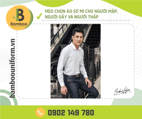 MẸO CHỌN ÁO SƠ MI CHO NGƯỜI MẬP, NGƯỜI GẦY VÀ NGƯỜI THẤP