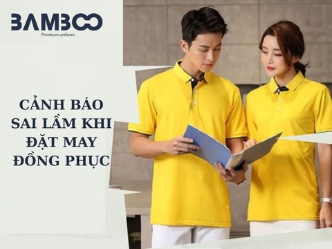 Cảnh báo 6 sai lầm khi đặt may đồng phục cần tránh 