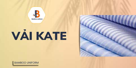 Vải Kate là gì ? Các ưu điểm và ứng dụng của Vải Kate