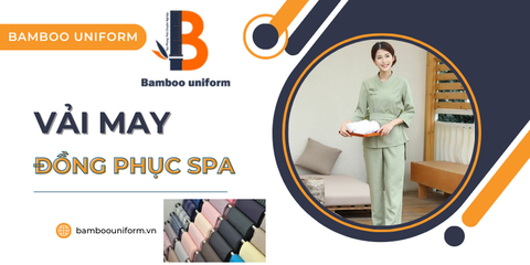 Top 13 Loại Vải May Đồng Phục Spa Đẹp, Chuyên Nghiệp Nhất 2025