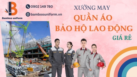 Quần áo đồng phục bảo hộ lao động giá rẻ Bamboo Uniform