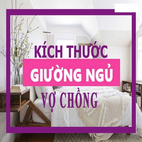 Kích thước của một chiếc giường vợ chồng được ưa chuộng nhất hiện nay