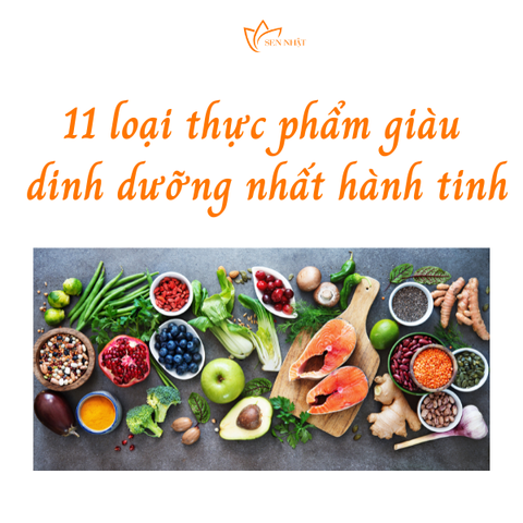 11 loại thực phẩm giàu dinh dưỡng nhất hành tinh, bạn nên biết!