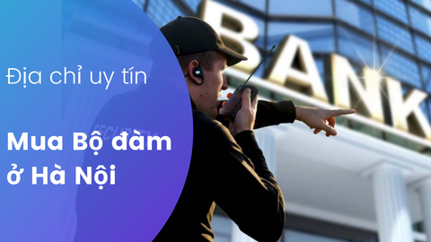 Mách bạn cách tìm địa chỉ uy tín nhất khi mua bộ đàm ở Hà Nội