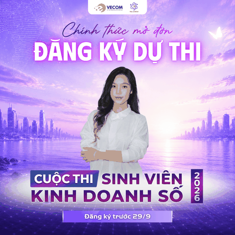 CHÍNH THỨC MỞ ĐƠN ĐĂNG KÝ CUỘC THI SINH VIÊN KINH DOANH SỐ 2026