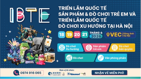 TRIỂN LÃM QUỐC TẾ SẢN PHẨM & ĐỒ CHƠI TRẺ EM VÀ TRIỂN LÃM QUỐC TẾ ĐỒ CHƠI XU HƯỚNG TẠI HÀ NỘI (IBTE HÀ NỘI 2026)