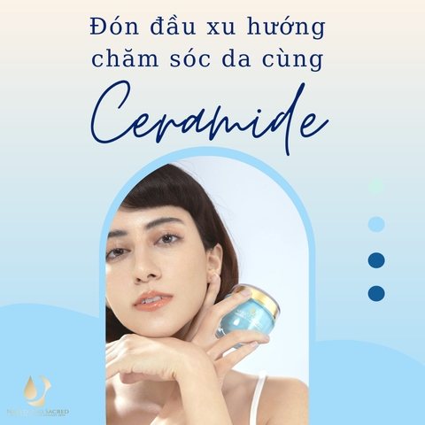 ĐÓN ĐẦU XU HƯỚNG CHĂM SÓC DA CÙNG CERAMIDE