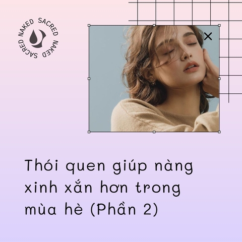 Thói quen giúp nàng xinh xắn hơn trong mùa hè (P2)