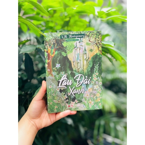 Lâu Đài Xanh - L.M. Montgomery - Tiểu thuyết 168k - Bách Việt