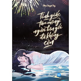 Tỉnh Giấc Tan Mộng, Người Bên Gối Đã Không Còn 125k - AZ