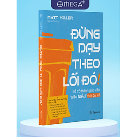 Đừng Dạy Theo Lối Đó 169k -  AlphaBooks