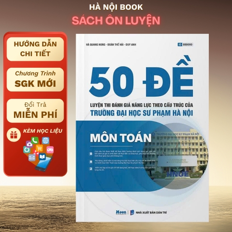 50 đề Luyện thi Đánh giá năng lực theo cấu trúc của trường Đại học Sư phạm Hà Nội - môn Toán 200k - MB