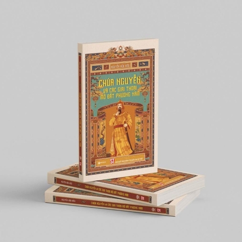 Chúa Nguyễn Và Các Giai Thoại Mở Đất Phương Nam 98k - NXB CTQG Sự thật