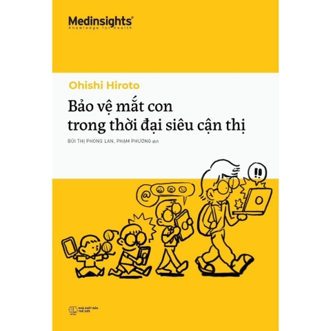 BẢO VỆ MẮT CON trong thời đại SIÊU CẬN THỊ - Phòng tránh cận thị, giúp con luôn có một đôi mắt sáng khỏe - Alpha Books 149k