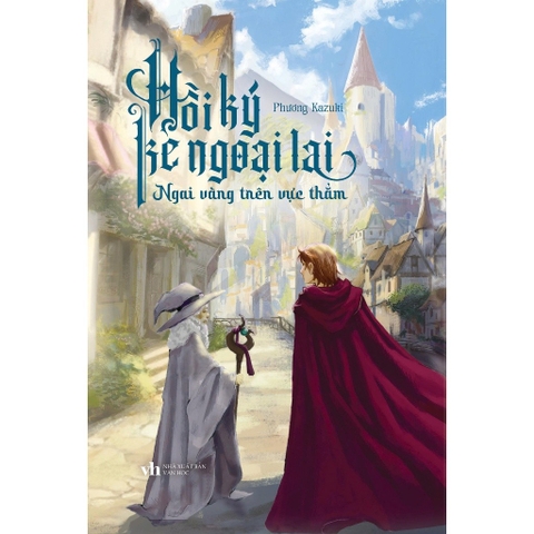 Hồi Ký Kẻ Ngoại Lai - Ngai vàng trên vực thẳm 210k - TTT