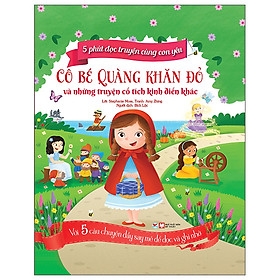 79_5 phút đọc truyện cùng con yêu - Cô bé quàng khăn đỏ và những truyện cổ tích kinh điển khác