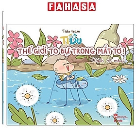 Tí Đù - Thế Giới To Bự Trong Mắt Tớ! - Sách Tô Màu 86k - Timebook