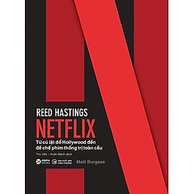 Reed Hastings - Netflix - Từ Cú Lật Đổ Hollywood Đến Đế Chế Phim Thống Trị Toàn Cầu - 299k Alpha